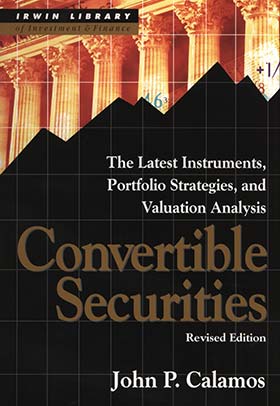 Convertible Securities: The Latest Instruments, Portfolio Strategies, and Valuation Analysis